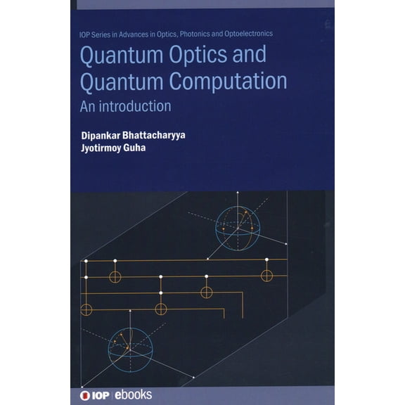 Advances in Optics, Photonics and Optoel Quantum Optics and Quantum Computation: An introduction, (Hardcover)