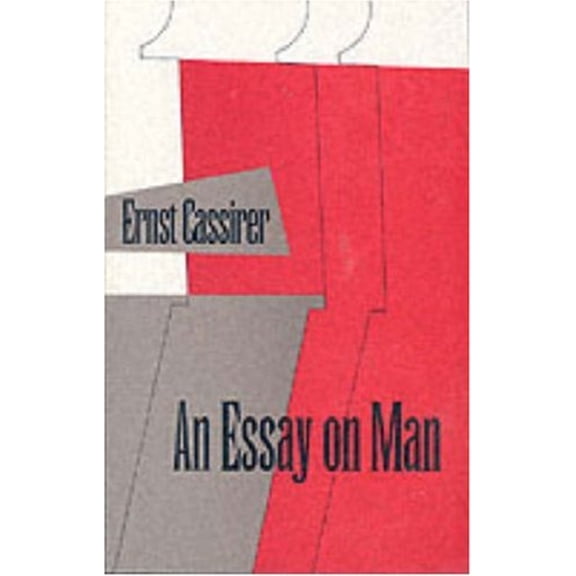 Pre-Owned An Essay on Man: An Introduction to a Philosophy of Human Culture (Paperback) 0300000340 9780300000344