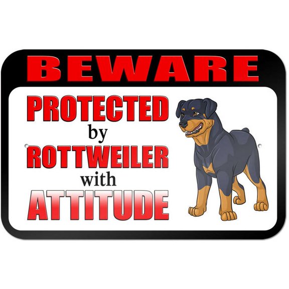 Beware Protected by Rottweiler with Attitude Sign