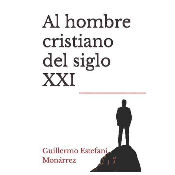 Al hombre cristiano del siglo XXI, (Paperback)