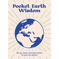 thumbnail image 1 of Pre-Owned Pocket Earth Wisdom: Sit-Up, Listen and Take Action to Save Our Planet (Hardcover) 178488426X 9781784884260, 1 of 1