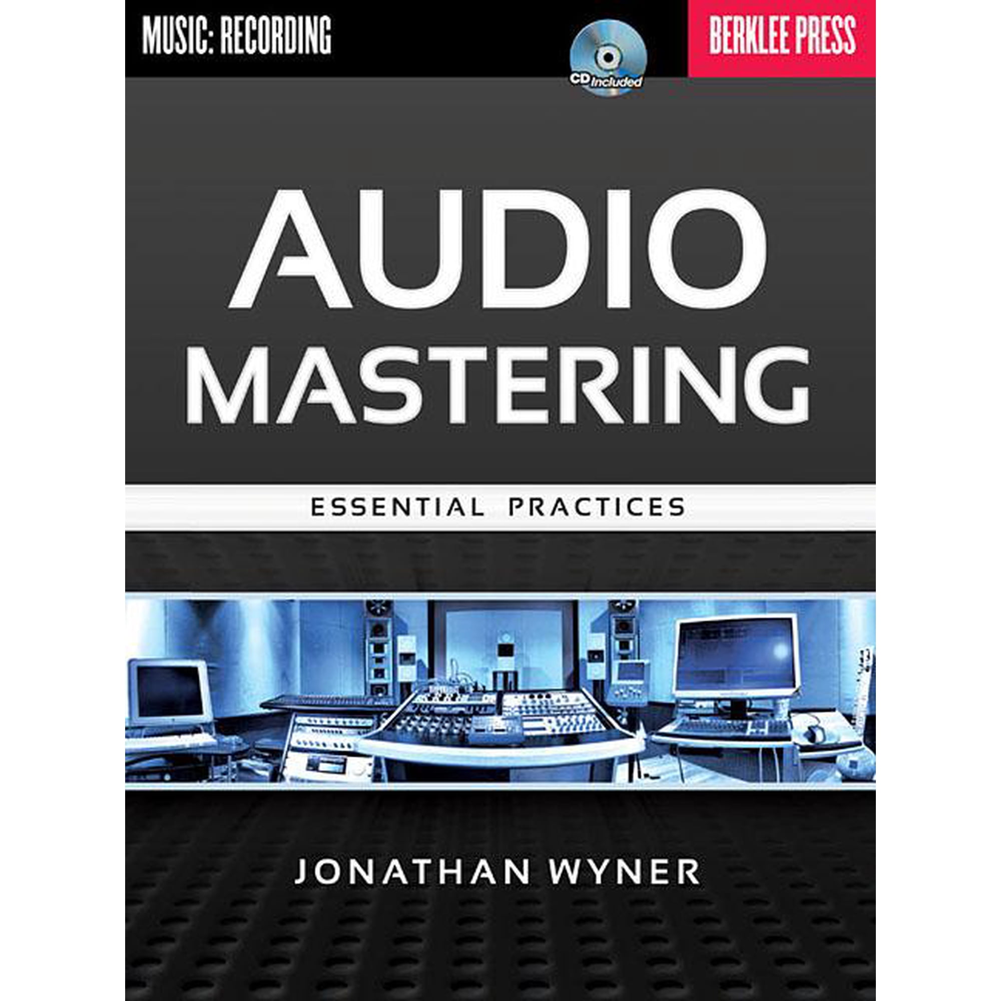 Audio Mastering - Essential Practices Professional Guide to Mastering Techniques for Producers and Engineers Complete Bo (Paperback)