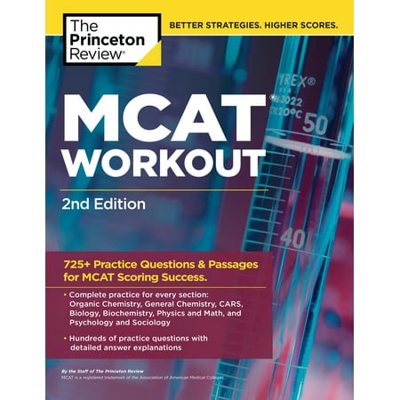 MCAT Workout, 2nd Edition : 725+ Practice Questions & Passages for MCAT Scoring (Best Mcat Content Review)