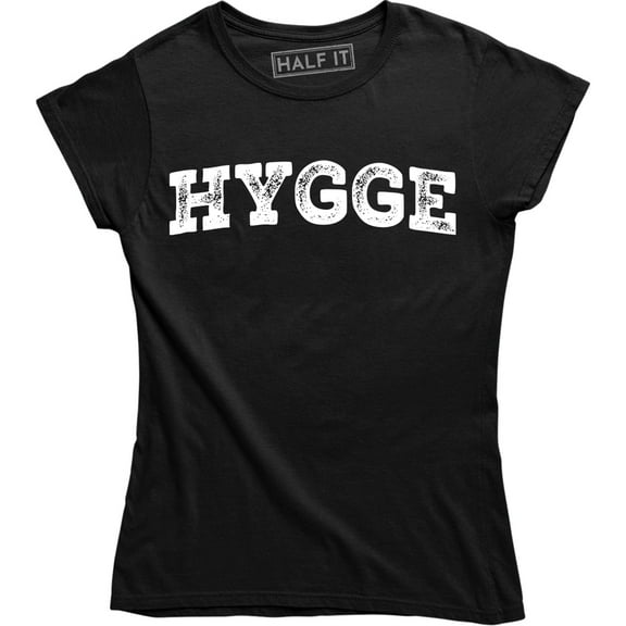 Hygge Definition Danish Art Of Happiness Quote Women's Gift Tee Shirt