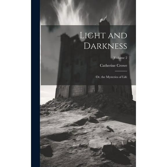 Light and Darkness: Or, the Mysteries of Life; Volume 2, (Hardcover)