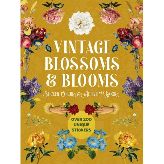 Vintage Blossoms and Blooms Sticker, Color and Activity Book: Over 200 Unique Stickers, (Paperback)