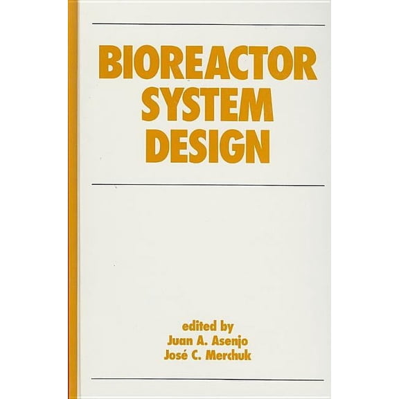 Biotechnology and Bioprocessing Bioreactor System Design, (Hardcover)