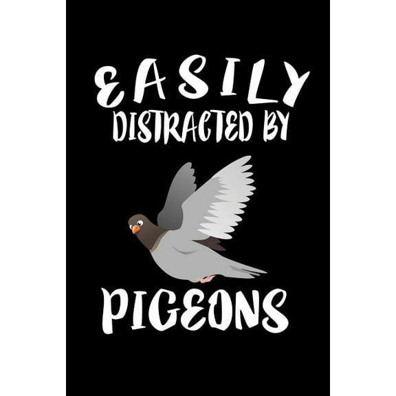 Easily Distracted By Pigeons: Animal Nature Collection (Paperback)