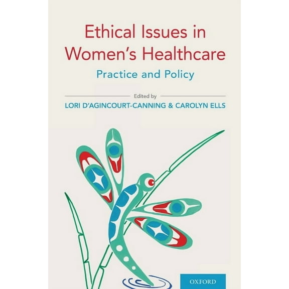 Ethical Issues in Women's Healthcare: Practice and Policy, (Paperback)