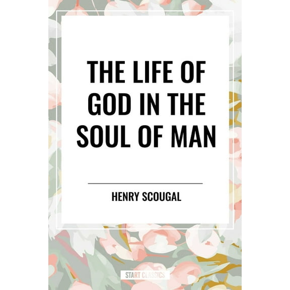Life of God in the Soul of Man, (Hardcover)