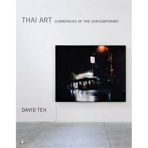 Thai Art: Currencies of the Contemporary, (Hardcover)