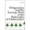 Wittgenstein and the Turning Point in the Philosophy of Mathematics [Paperback - Used]