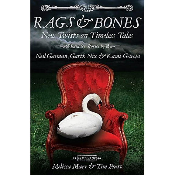 Rags Bones: New Twists on Timeless Tales