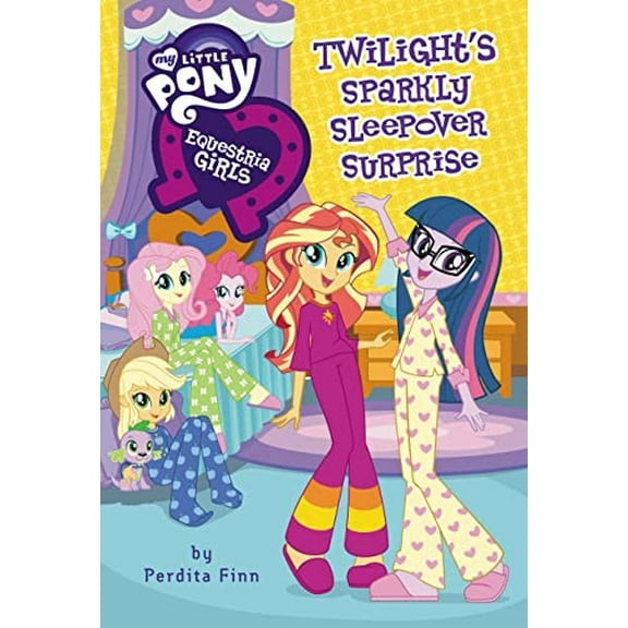 Pre-Owned Equestria Girls: My Little Pony: Equestria Girls: Twilight's Sparkly Sleepover Surprise (Series #6) (Hardcover)