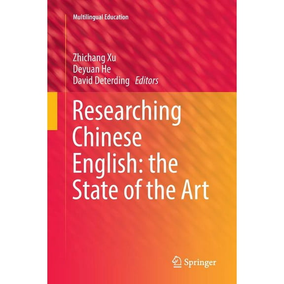 Multilingual Education Researching Chinese English: The State of the Art, Book 22, (Paperback)