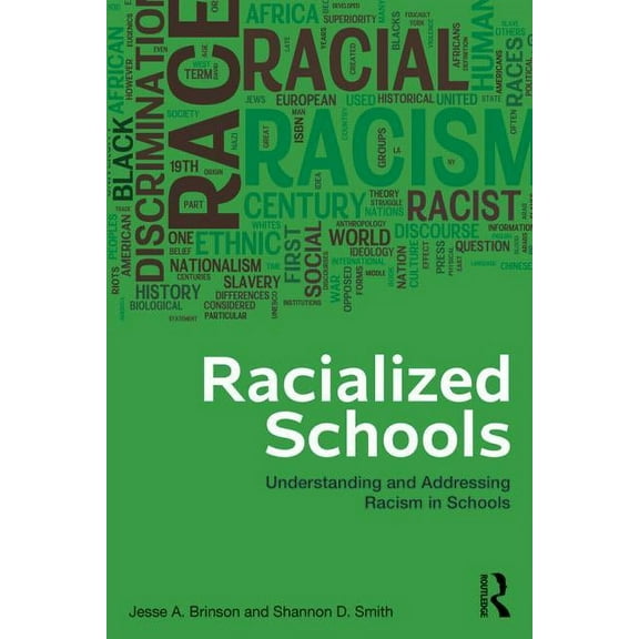 Racialized Schools: Understanding and Addressing Racism in Schools, (Paperback)