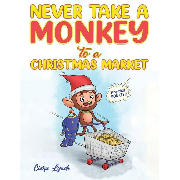 Never Take a Monkey to a Christmas Market (Paperback)