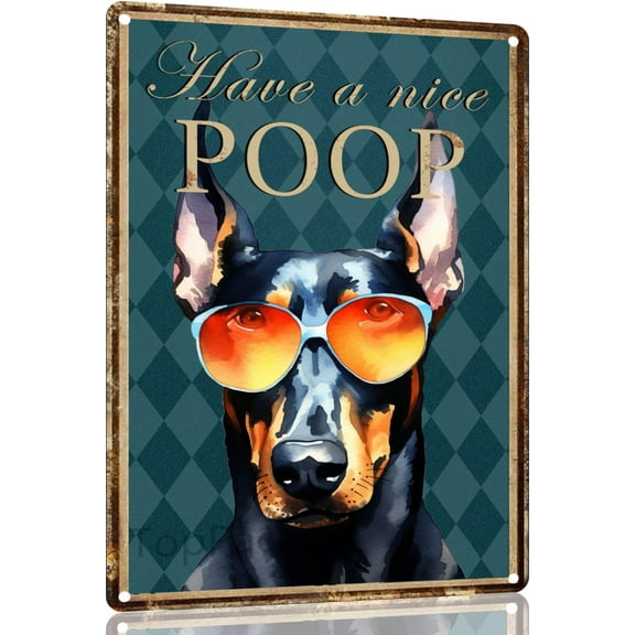 Wall Decor Have a Nice Poop Metal Tin Sign Doberman Posters Vintage Retro Decor Funny Bathroom Decor Restroom Signs for Metal Tin Sign 8x12 Inch