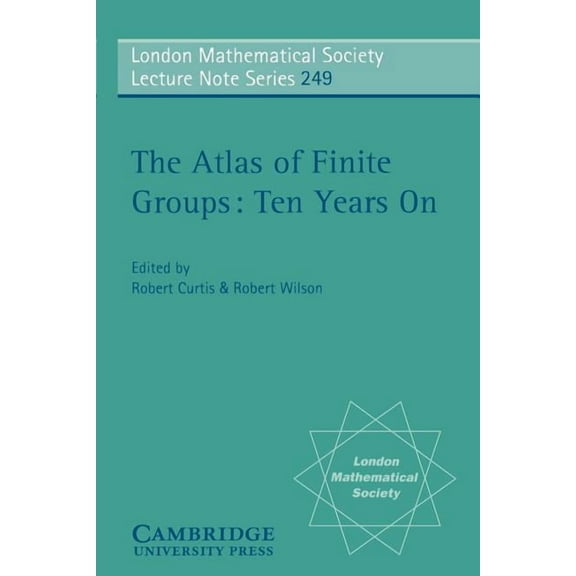 London Mathematical Society Lecture Note The Atlas of Finite Groups - Ten Years on, Book 249, (Paperback)