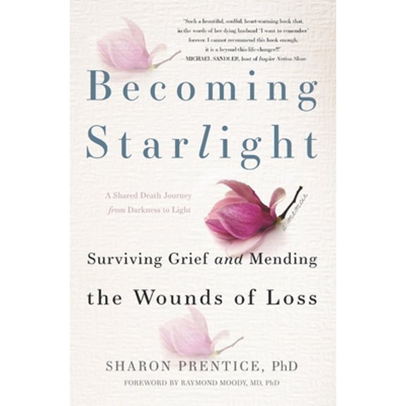 Pre-Owned Becoming Starlight: A Shared Death Journey from Darkness to Light (Paperback) 1947637940 9781947637948