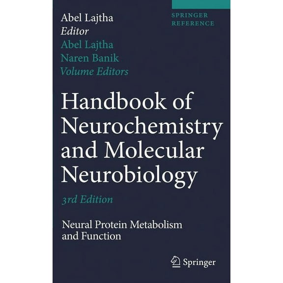 Springer Reference Handbook of Neurochemistry and Molecular Neurobiology: Neural Protein Metabolism and Function, (Hardcover)