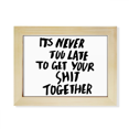 thumbnail image 1 of Get Your Together Quote Desktop Photo Frame Picture Art Decoration Painting 6x8 inch, 1 of 3
