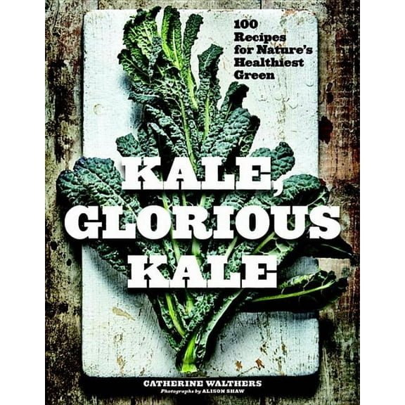 Kale, Glorious Kale