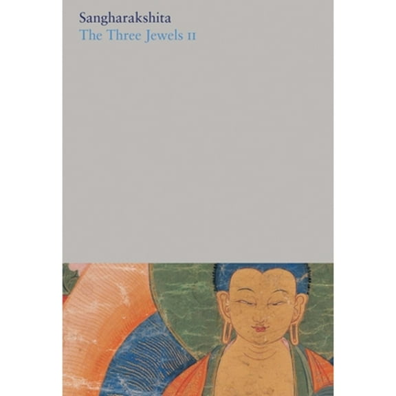 Three Jewels II (Paperback) by Sangharakshita