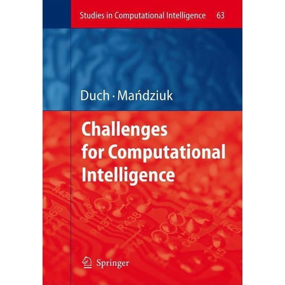 Studies in Computational Intelligence Challenges for Computational Intelligence, Book 63, (Hardcover)