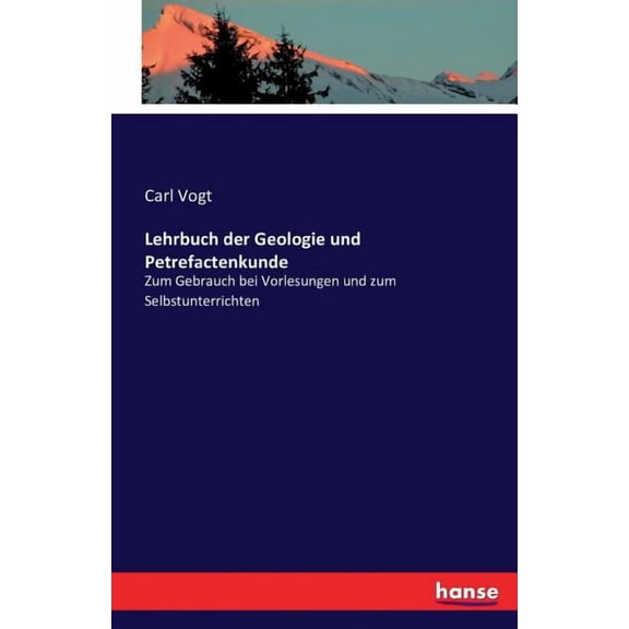 Lehrbuch der Geologie und Petrefactenkunde: Zum Gebrauch bei Vorlesungen und zum Selbstunterrichten, (Paperback)