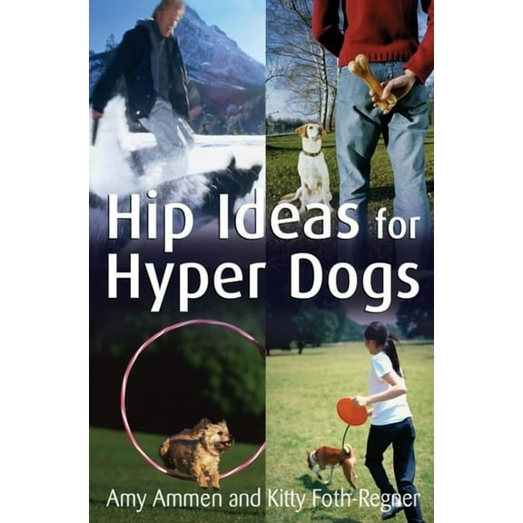 Hip Ideas for Hyper Dogs, (Paperback)