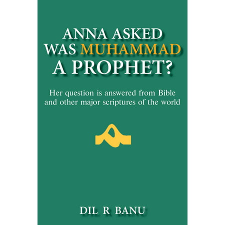 Anna Asked Was Muhammad A Prophet? - eBook