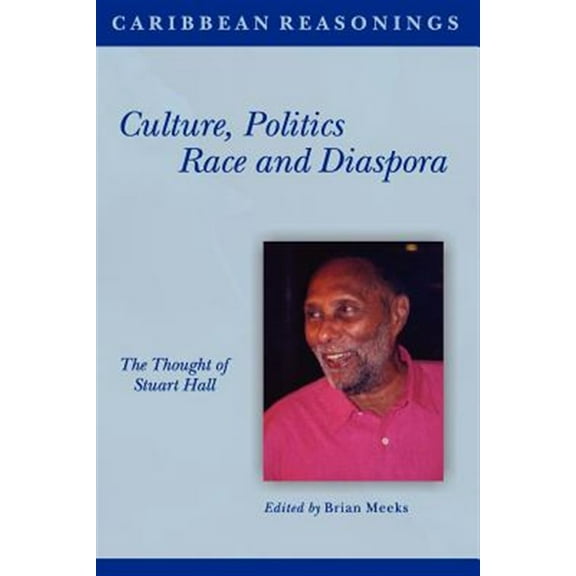 Caribbean Reasonings : Culture, Politics, Race and Diaspora