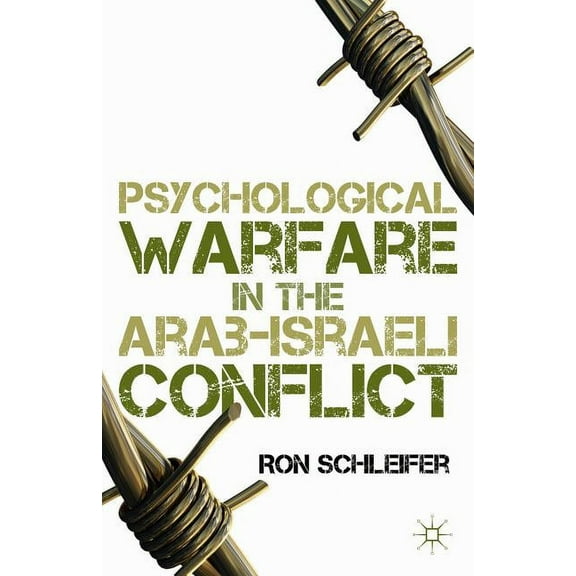 Psychological Warfare in the Arab-Israeli Conflict, (Hardcover)