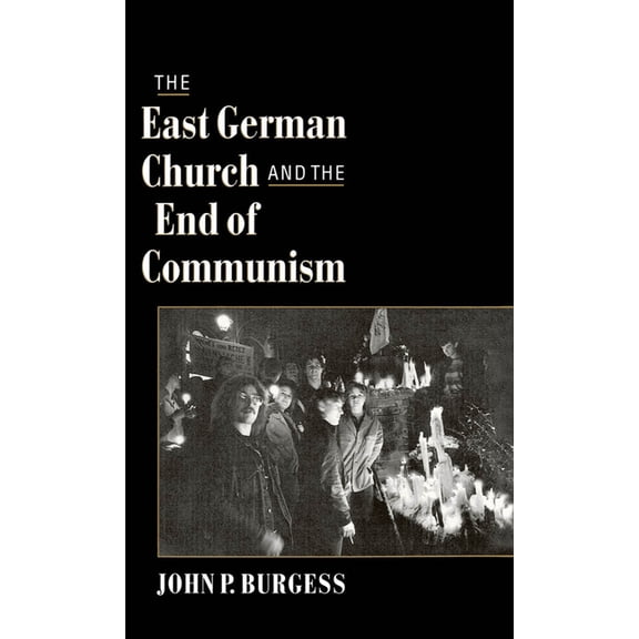 The East German Church and the End of Communism, (Hardcover)