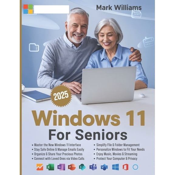 Windows 11 for Seniors: A Complete and Easy-to-Follow Guide to Mastering Your Computer with Step-by-Step Instructions an, (Paperback)