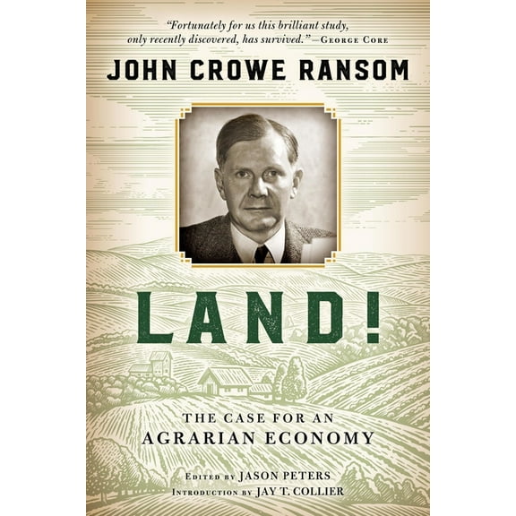 Land!: The Case for an Agrarian Economy, (Paperback)