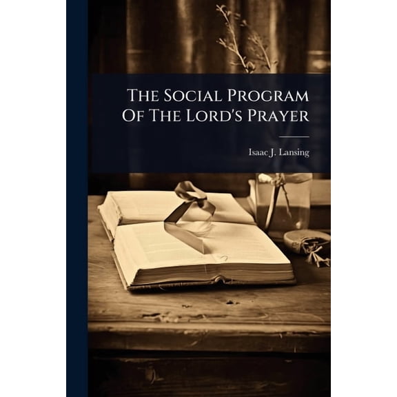 The Social Program Of The Lord's Prayer, (Paperback)