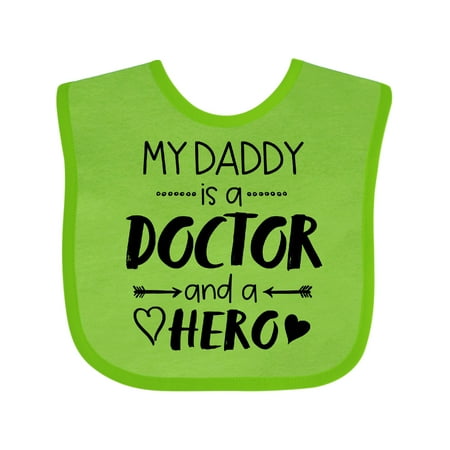 

Inktastic My Daddy is a Doctor and a Hero Boys or Girls Baby Bib