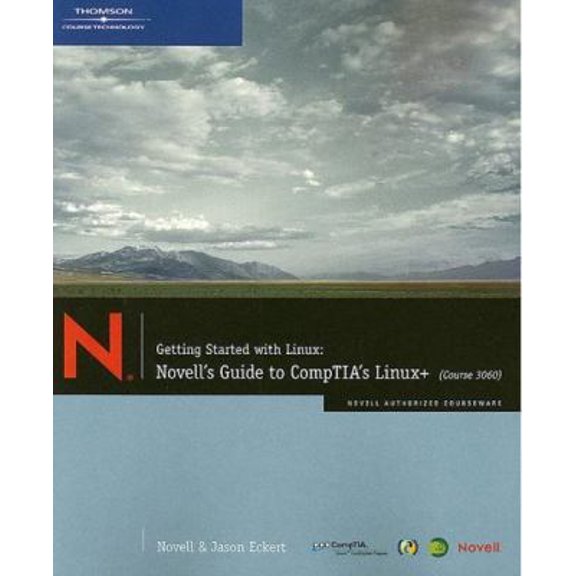 Pre-Owned Getting Started with Linux: Novells Guide to CompTIAs Linux+ (Course 3060) (Paperback) 141883730X 9781418837303