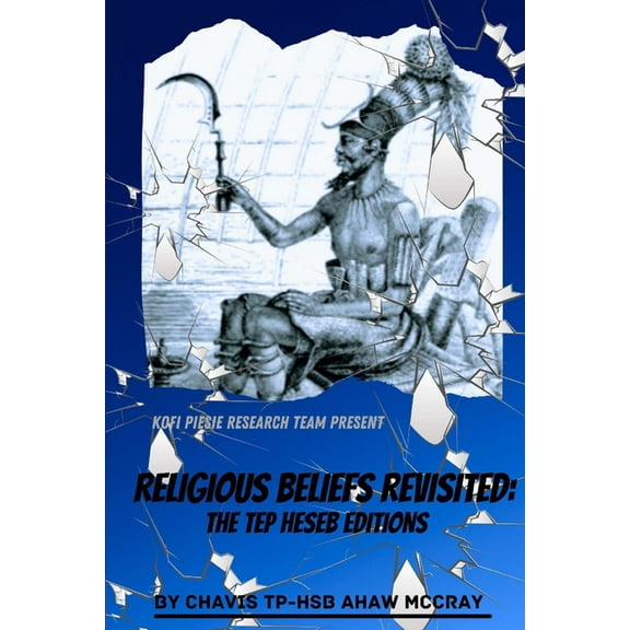 Religious Beliefs Revisited: The Tep Heseb Editions, (Paperback)