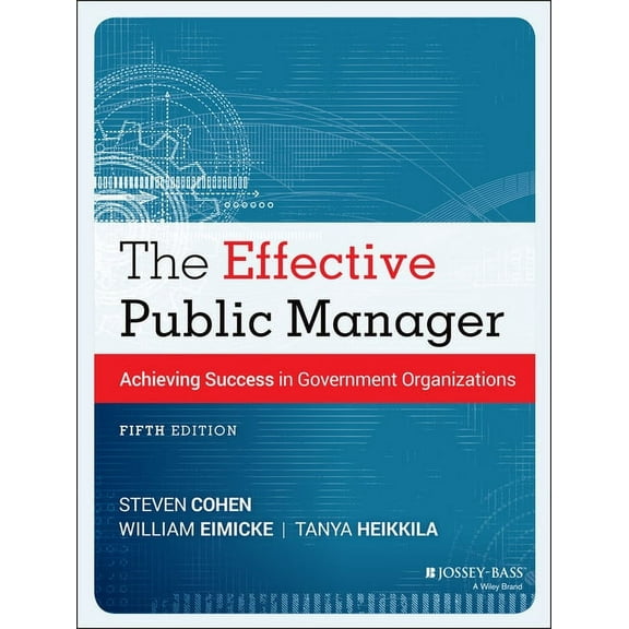 Essential Texts for Public and Nonprofit The Effective Public Manager: Achieving Success in Government Organizations, (Paperback)
