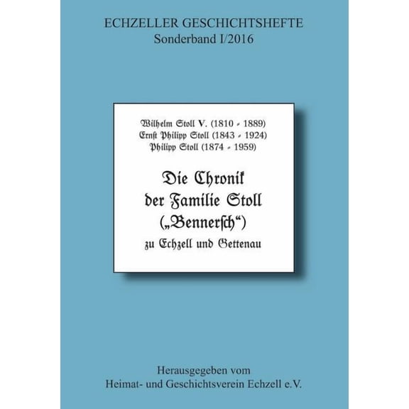 Die Chronik Der Familie Stoll Zu Echzell Und Gettenau (Paperback)