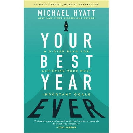 Your Best Year Ever : A 5-Step Plan for Achieving Your Most Important (Best Restaurant Business Plan)