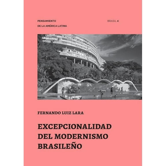 Pensamiento de la America Latina Excepcionalidad del Modernismo Brasileño, Book 4, (Paperback)