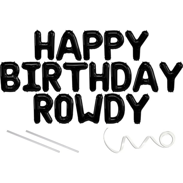 Rowdy Happy Birthday Mylar Balloon Banner Black 16 Inch Letters Includes 2 Straws For Inflating String For Hanging Air Fill Only Does Not Float W Helium Great Birthday Decoration Walmart Com Walmart Com