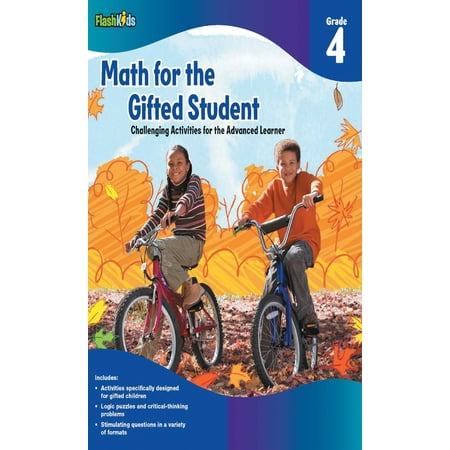 Math for the Gifted Student, Grade 4 : Challenging Activities for the Advanced (Best Math Programs For Gifted Students)