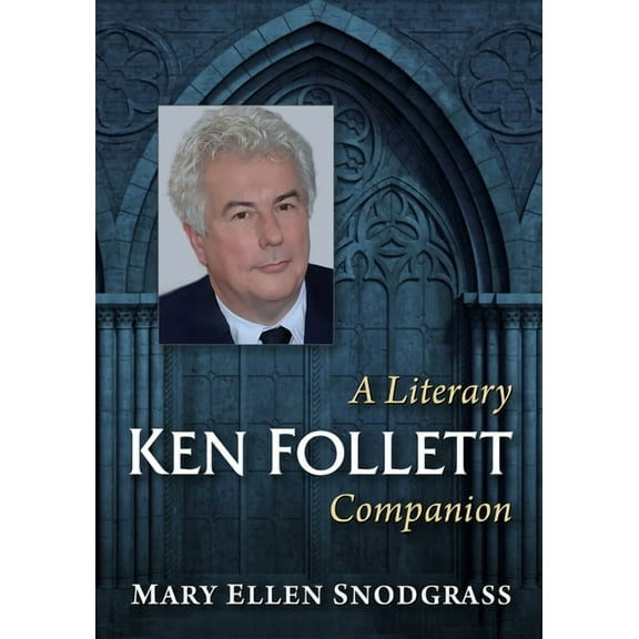 McFarland Literary Companion Ken Follett: A Literary Companion, Book 22, (Paperback)
