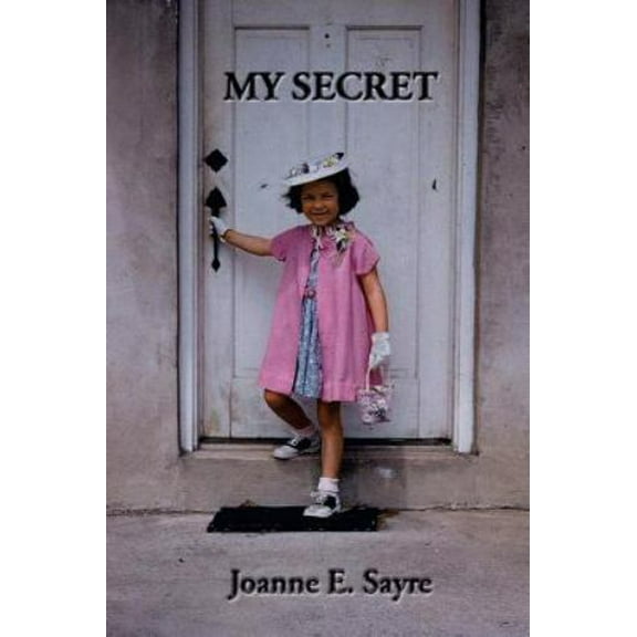 My Secret : The true story of one woman's adoption discovery and search (Paperback)