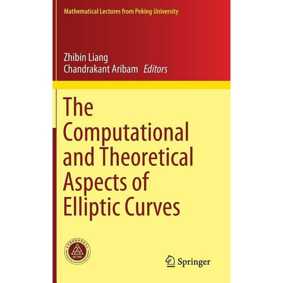 Mathematical Lectures from Peking Univer The Computational and Theoretical Aspects of Elliptic Curves, (Hardcover)